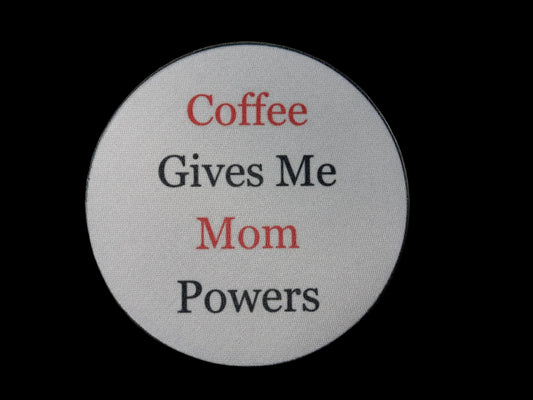 Coffee Give Me Mom Powers Coaster