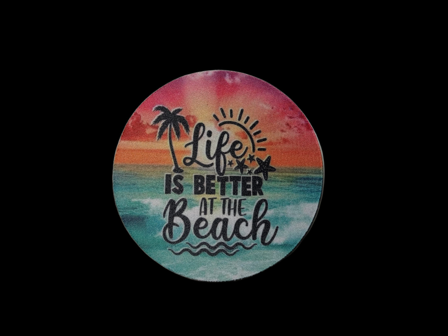 Life is Better at the Beach Coaster