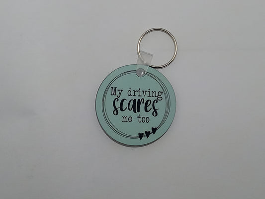 My Driving Scares Me Too Keychain